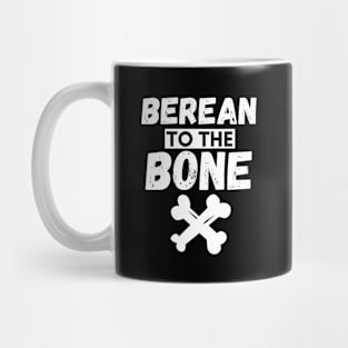 Berean to the Bone Mug